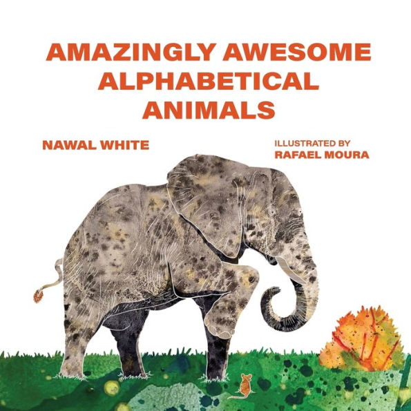 Amazingly Awesome Alphabetical Animals - 9781649497789