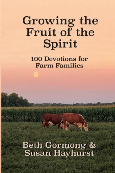 Cultivando el fruto del espíritu: 100 devocionales para familias campesinas