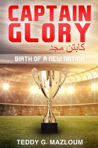 Capitán Glory - Capitán Majd: Nacimiento de una nueva nación