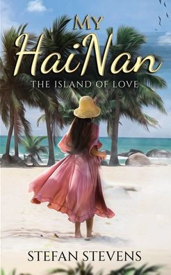 My Hainan: The Island Of Love