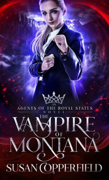 Vampire Of Montana (Agents Of The Royal States)