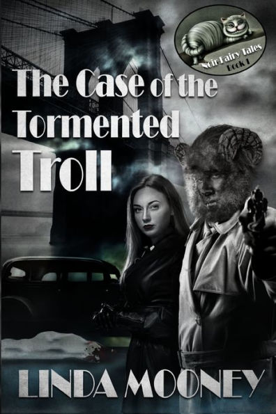 The Case Of The Tormented Troll (Noir Fairy Tales)