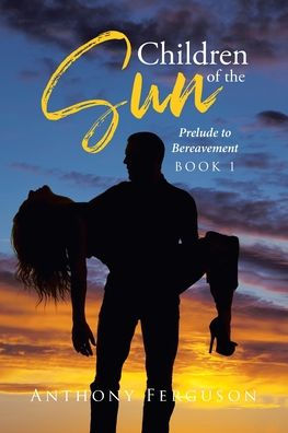 Children Of The Sun: Prelude To Bereavement