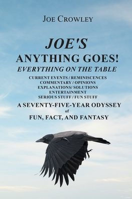 Joe's Anything Goes!: Everything On The Table, Current Events-Reminiscences, Commentary- Opinions, Explanations- Solutions, Entertainment, Serious Stuff- Fun Stuff