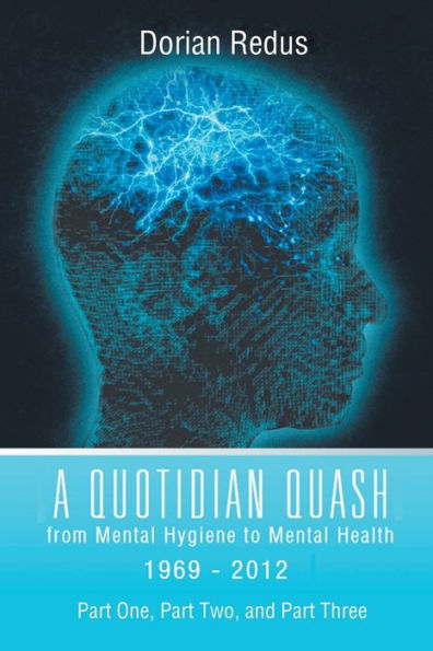 A Quotidian Quash: From Mental Hygiene To Mental Health 1969-2012