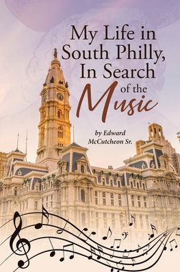 My Life In South Philly, In Search Of The Music