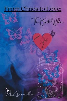 From Chaos To Love: The Battle Within