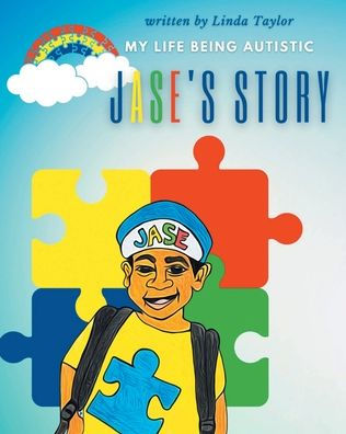 Jase'S Story: My Life Being Autistic