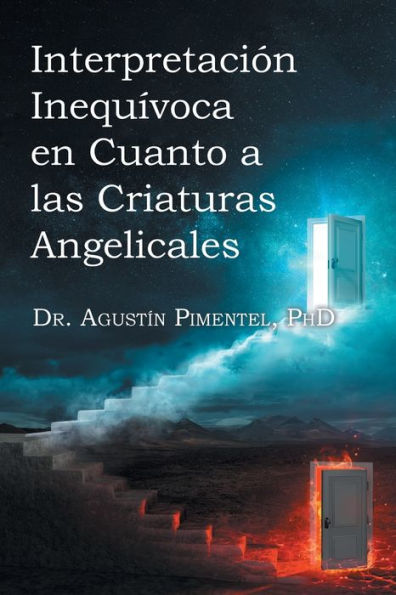 Interpretación Inequívoca En Cuanto A Las Criaturas Angelicales (Spanish Edition)