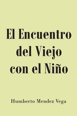 El Encuentro Del Viejo Con El Niño (Spanish Edition)