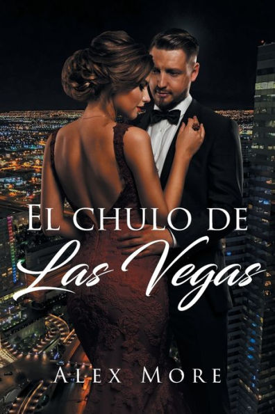 El Chulo De Las Vegas (Spanish Edition)