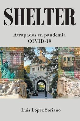 Shelter: Atrapados En Pandemia Covid-19 (Spanish Edition)
