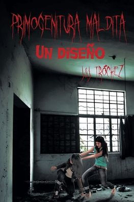 Primogenitura Maldita: Un Diseño (Spanish Edition)