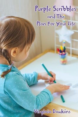 Purple Scribbles And The Plan For Your Life