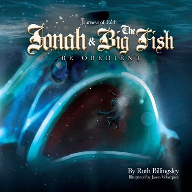 Jonah & The Big Fish: Be Obedient (Journeys Of Faith)