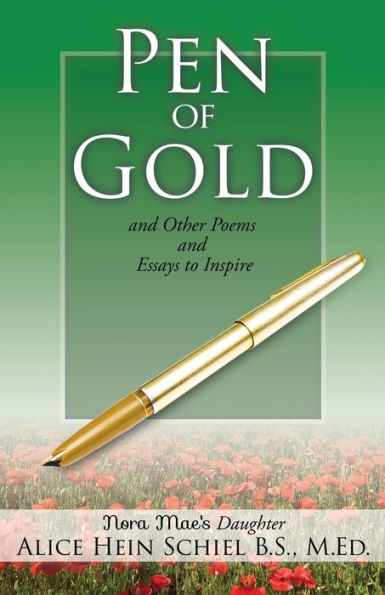 Pen Of Gold: And Other Poems And Essays To Inspire - 9781662859144
