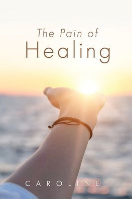 The Pain Of Healing