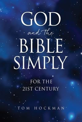 God And The Bible Simply: For The 21St Century - 9781662862434