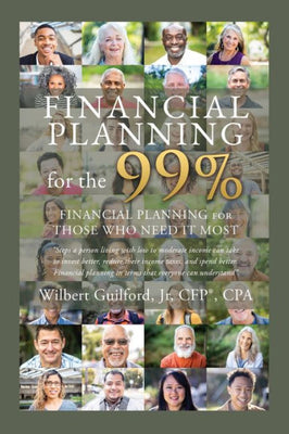 Financial Planning For The 99%: Financial Planning For Those Who Need It Most