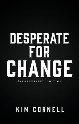Desperate For Change: Incarcerated Edition