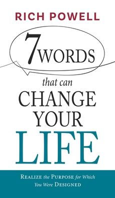 7 Words That Can Change Your Life: Realize The Purpose For Which You Were Designed - 9781662866920