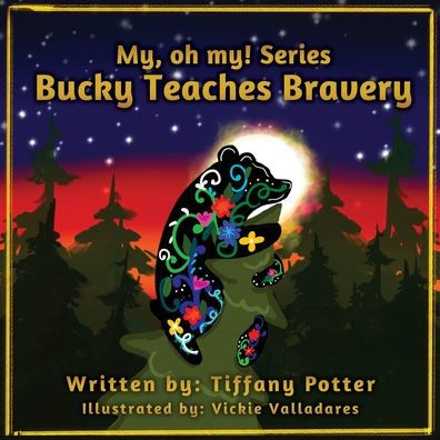 Bucky Teaches Bravery (My, Oh My! Character Building Series...)