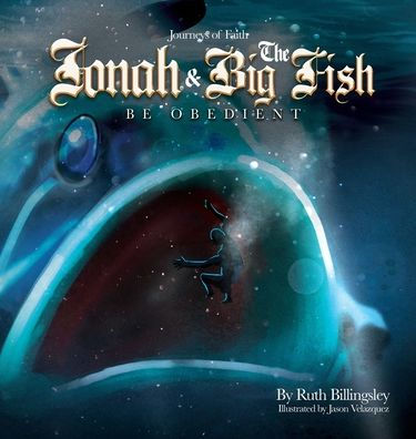 Jonah & The Big Fish: Be Obedient (Journeys Of Faith)