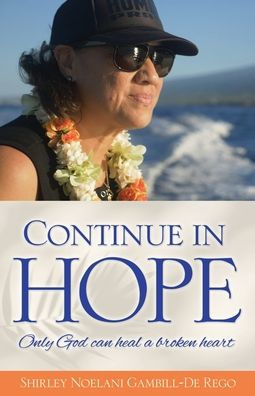 Continue In Hope: Only God Can Heal A Broken Heart