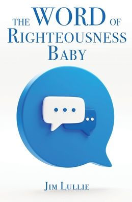 The Word Of Righteousness Baby
