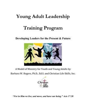 Young Adult Leadership Training Program: Developing Leaders For The Present & Future