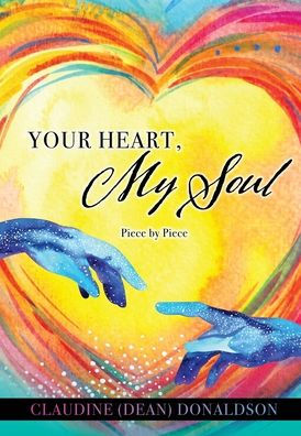 Your Heart, My Soul: Piece By Piece