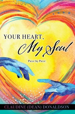 Your Heart, My Soul: Piece By Piece