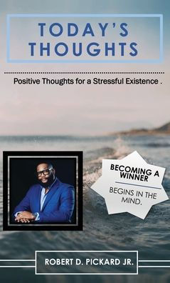 Today'S Thoughts: Positive Thoughts For A Stressful Existence (Version 1)