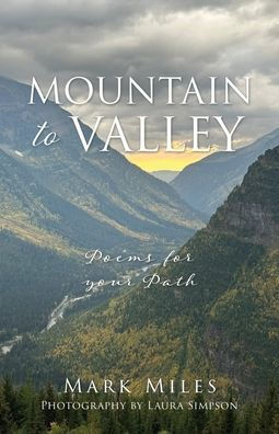 Mountain To Valley: Poems For Your Path