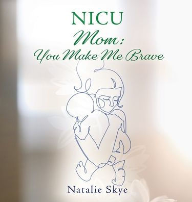 Nicu Mom: You Make Me Brave