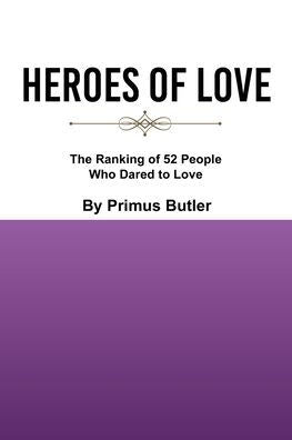 Heroes Of Love: The Ranking Of 52 People Who Dared To Love