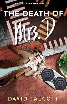 The Death Of Mrs. D (The Mrs D Trilogy)