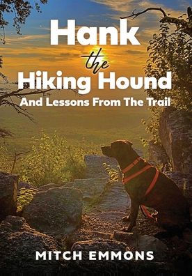 Hank The Hiking Hound And Lessons From The Trail