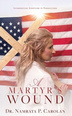 A Martyr'S Wound: Interpreting Scripture In Persecution