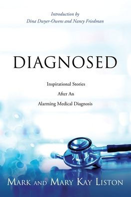 Diagnosed: Inspirational Stories After An Alarming Medical Diagnosis