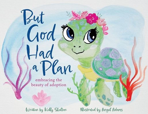 But God Had A Plan: Embracing The Beauty Of Adoption