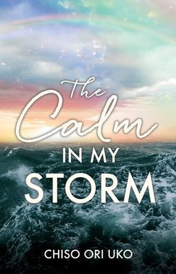 The Calm In My Storm