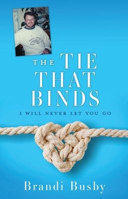 The Tie That Binds: I Will Never Let You Go
