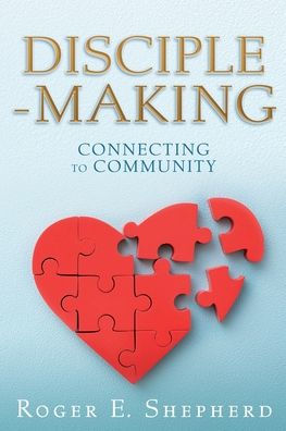 Disciple-Making: Connecting To Community