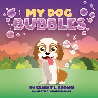 My Dog Bubbles