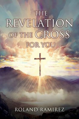 The Revelation Of The Cross For You