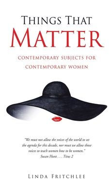 Things That Matter: Contemporary Subjects For Contemporary Women