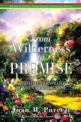 From Wilderness To Promise: A Spiritual Perspective Of Grenada's History