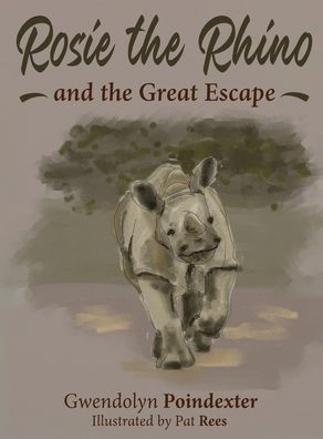 Rosie The Rhino And The Great Escape