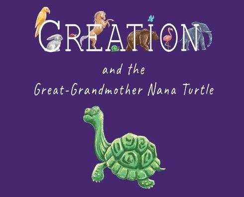 Creation And The Great-Grandmother Nana Turtle